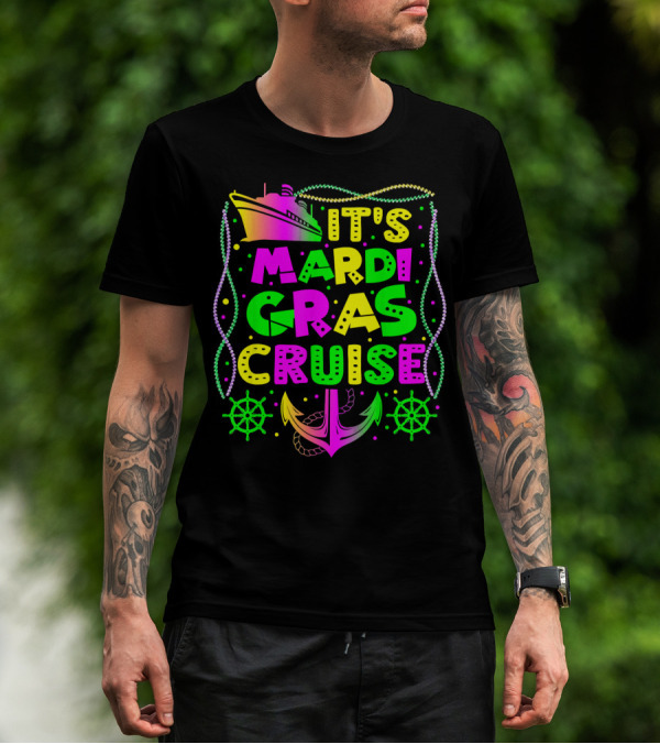Its Mardi Gras Cruise Ship Fun With Anchors And Wheels T-Shirt