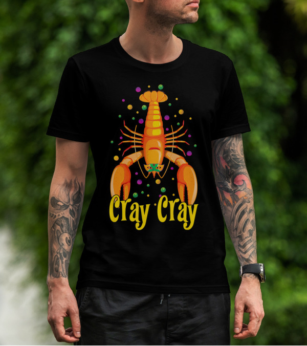 Cray Cray Mardi Gras Crawfish Mask Crayfish T-Shirt