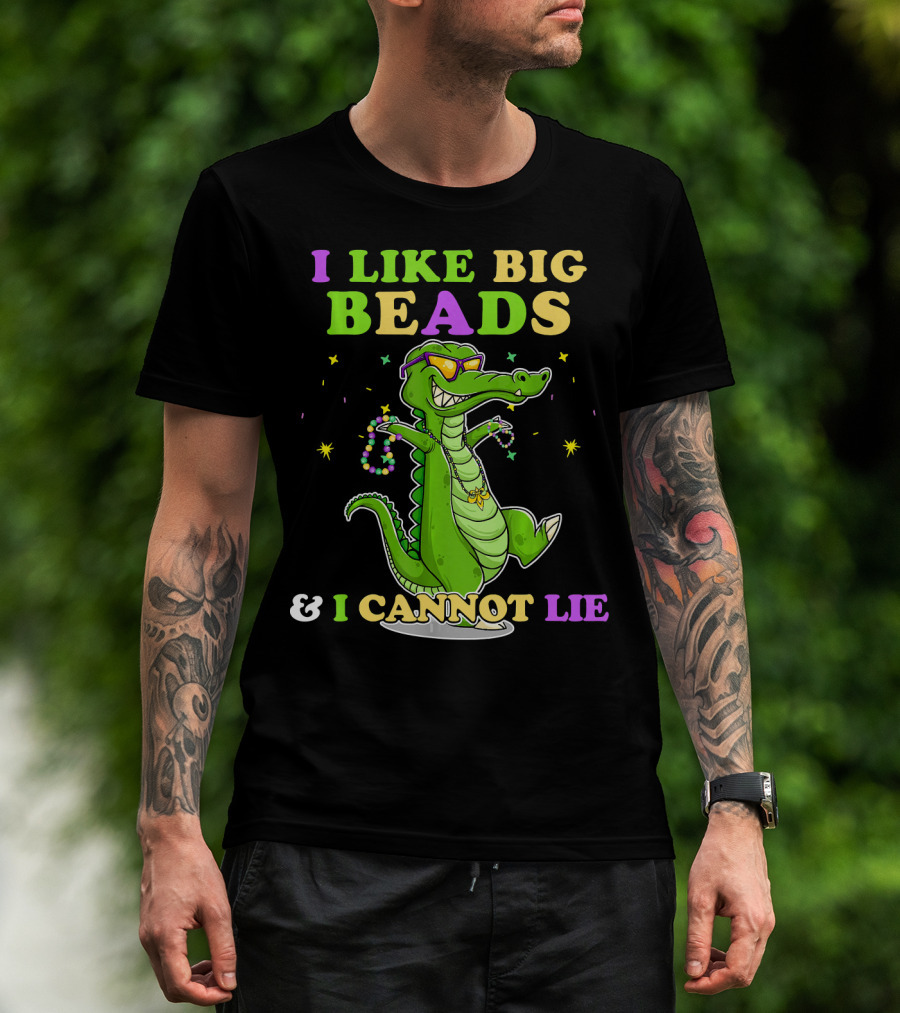 I Like Big Beads Mardi Gras Funny Alligator And I Cannot Lie T-Shirt