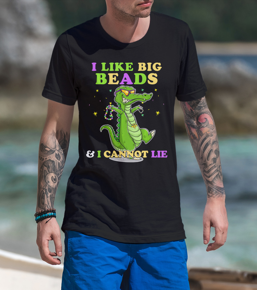 I Like Big Beads Mardi Gras Funny Alligator And I Cannot Lie T-Shirt
