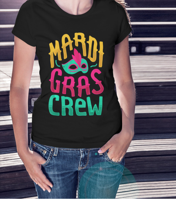 Mardi Gras Crew Carnival Mask Nola Party T-Shirt