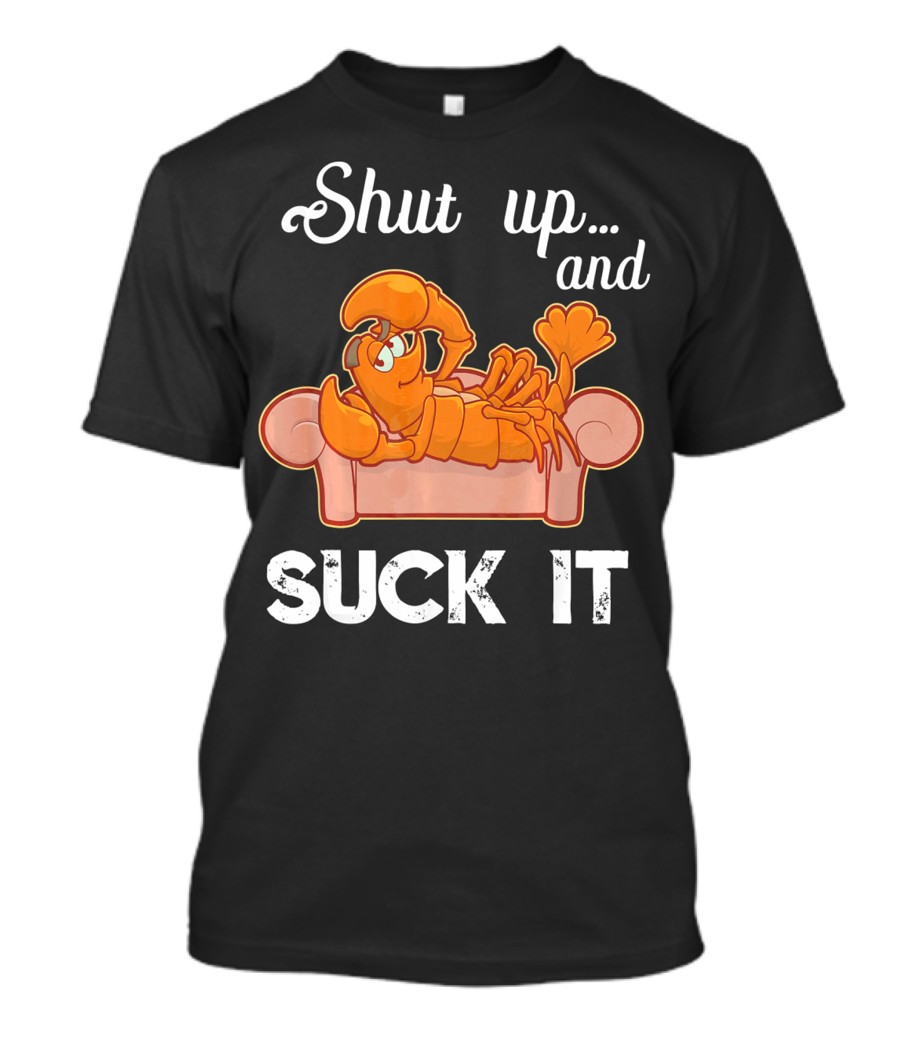 Shut Up And Suck It Cajun Lobster Lounge T-Shirt