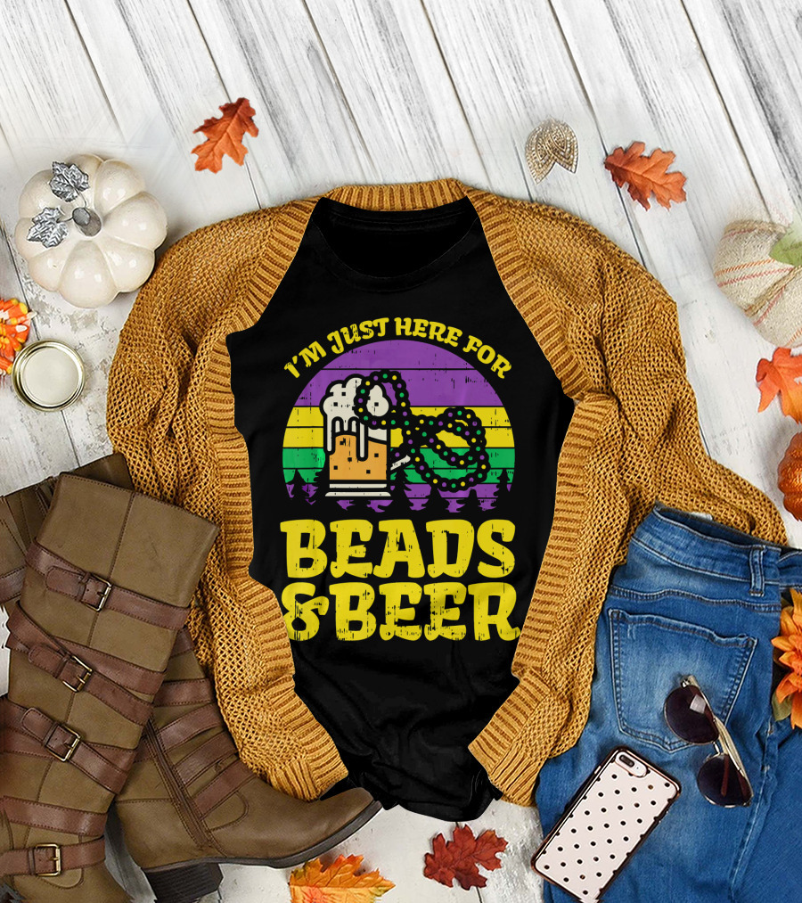 I'm Just Here for Beads and Beer Funny Mardi Gra T-Shirt