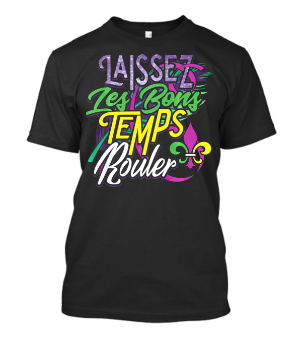 Laissez Les Bons Temps Rouler Fleur-de-Lis Mardi Gras Colors T-Shirt