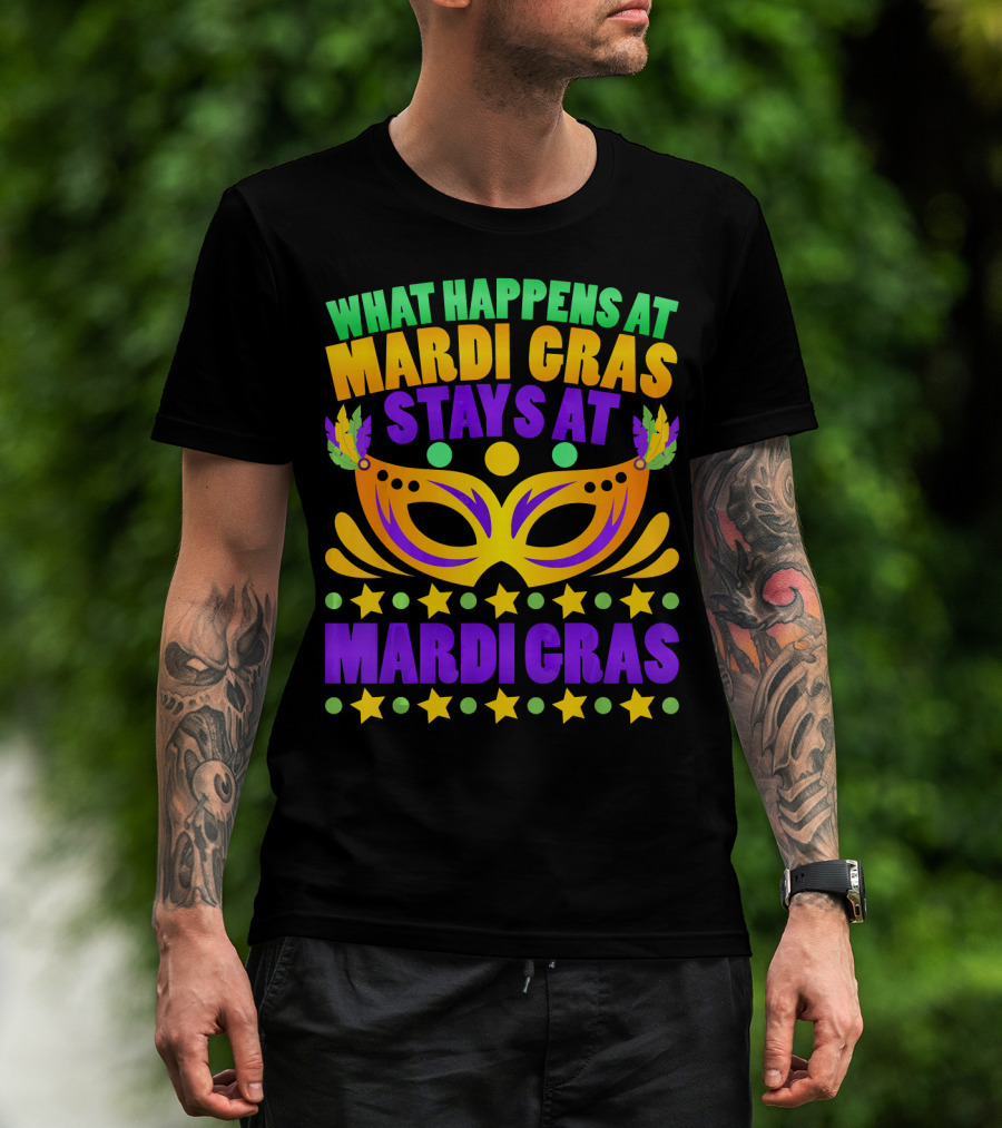What Happens At Mardi Gras Stays At Mardi Gras Mask Stars T-Shirt