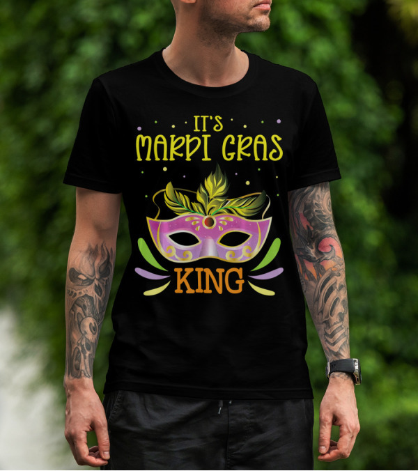 It's Mardi Gras King Mask T-Shirt