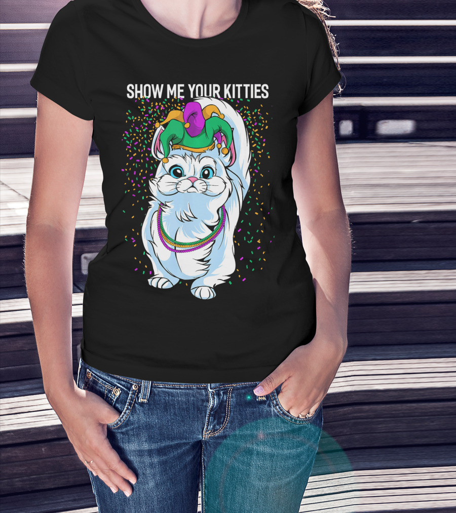 Show Me Your Kitties Funny Cat Fat Tuesday Mardi Gras T-Shirt