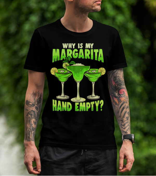Why Is My Margarita Hand Empty Mardi Gras T-Shirt