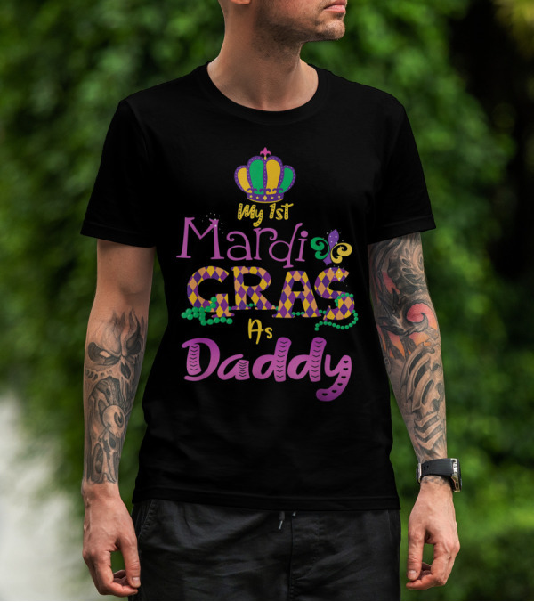 My 1st Mardi Gras As Daddy Crown Beads Fleur-De-Lis T-Shirt