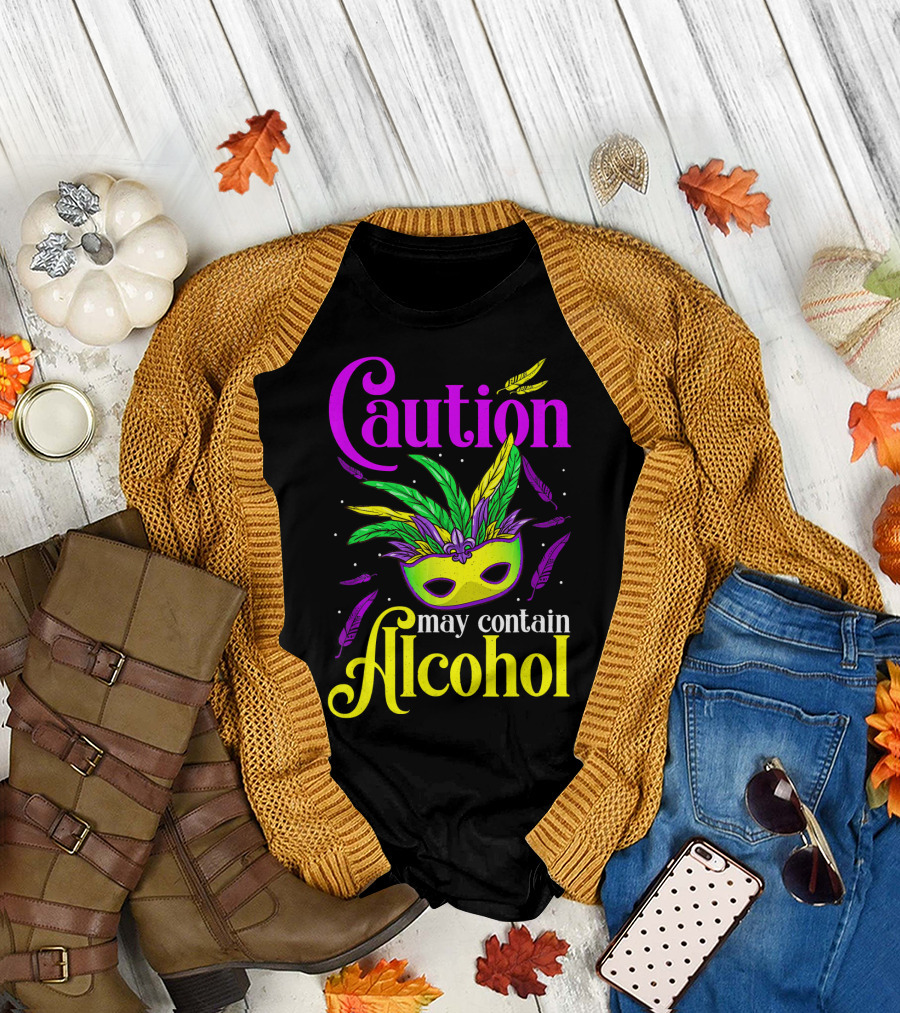 Caution May Contain Alcohol Colorful Mardi Gras Mask Feathers T-Shirt