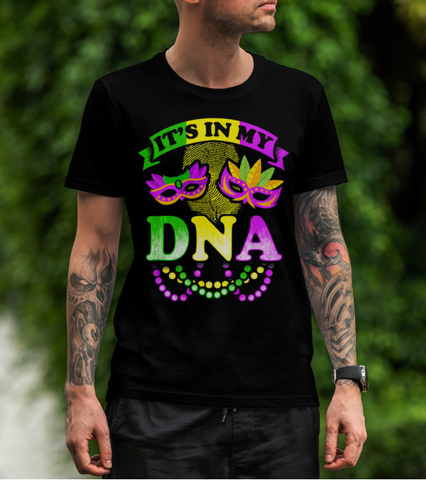 It's In My DNA Beads And Mask Mardi Gras Fun T-Shirt