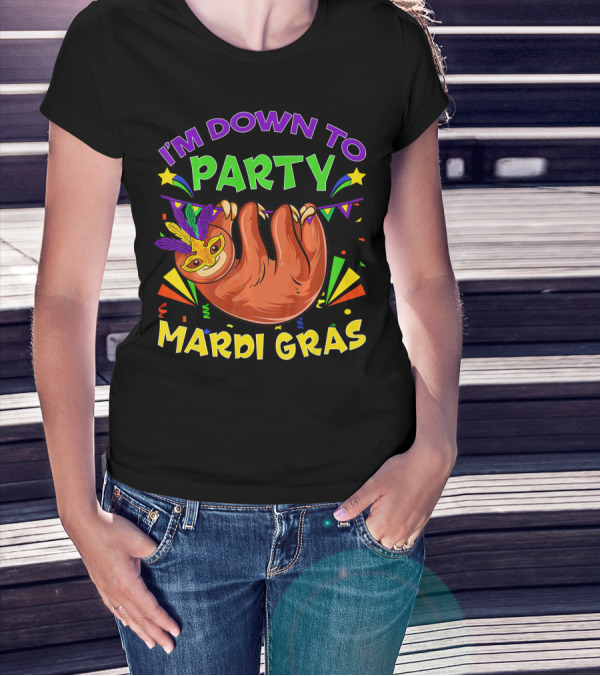 I'm Down To Party Mardi Gras Sloth Feathers T-Shirt