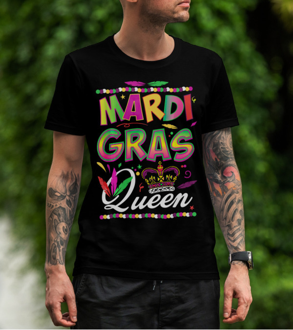 Mardi Gras Queen Colorful Crown And Feathers Festival T-Shirt