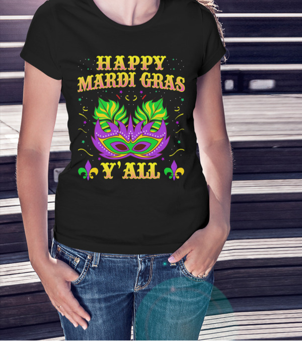 Happy Mardi Gras Y'all Fleur De Lis Mask T-Shirt