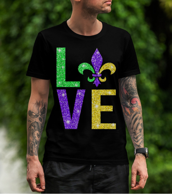 LOVE Fleur De Lys New Orleans Mardi Gras Glitter Colors T-Shirt