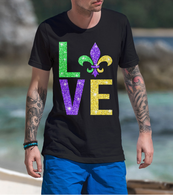 LOVE Fleur De Lys New Orleans Mardi Gras Glitter Colors T-Shirt