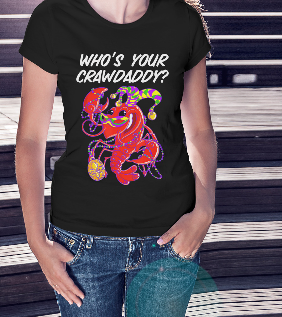 Who's Your Crawdaddy Mardi Gras Crawfish Jester T-Shirt