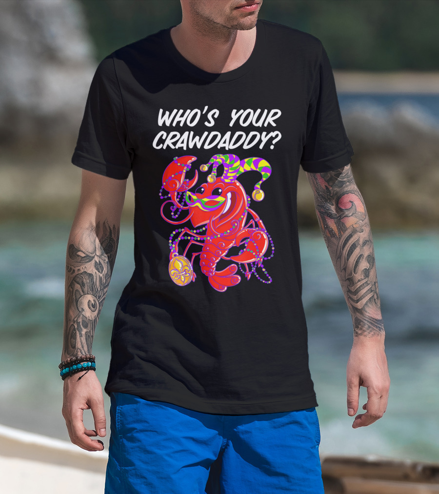 Who's Your Crawdaddy Mardi Gras Crawfish Jester T-Shirt