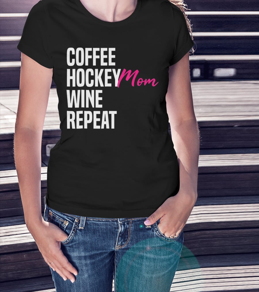 Hockey Mom Coffee Wine Repeat T-Shirt