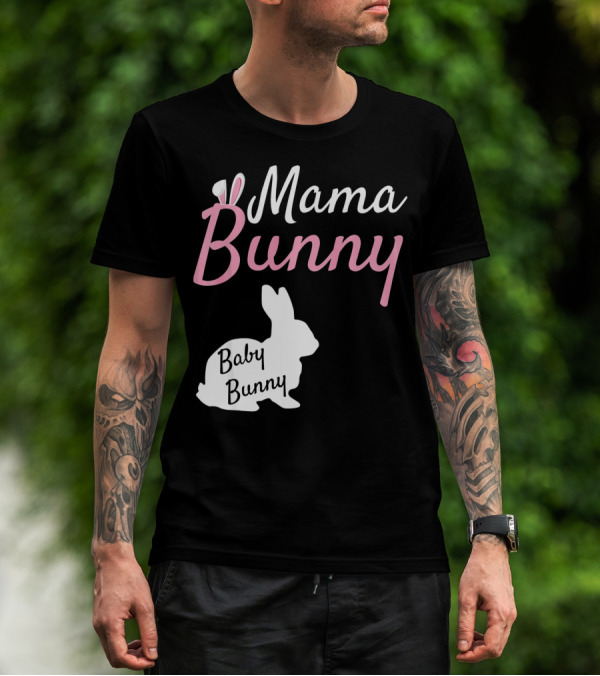 Mama Bunny Baby Bunny Easter Pre With Ears T-Shirt