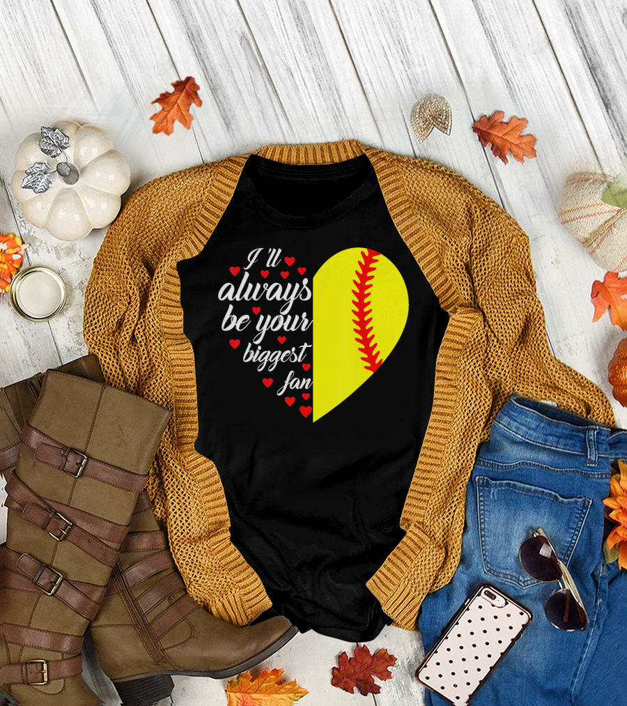 I'll Always Be Your Biggest Fan Heart Softball T-Shirt