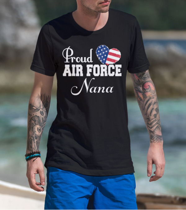 Proud Air Force Nana American Flag Heart T-Shirt