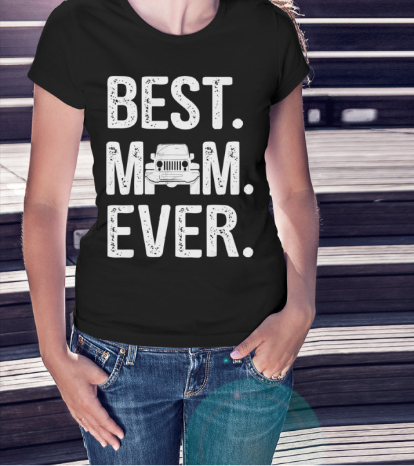 Best Mom Ever Jeep T-Shirt