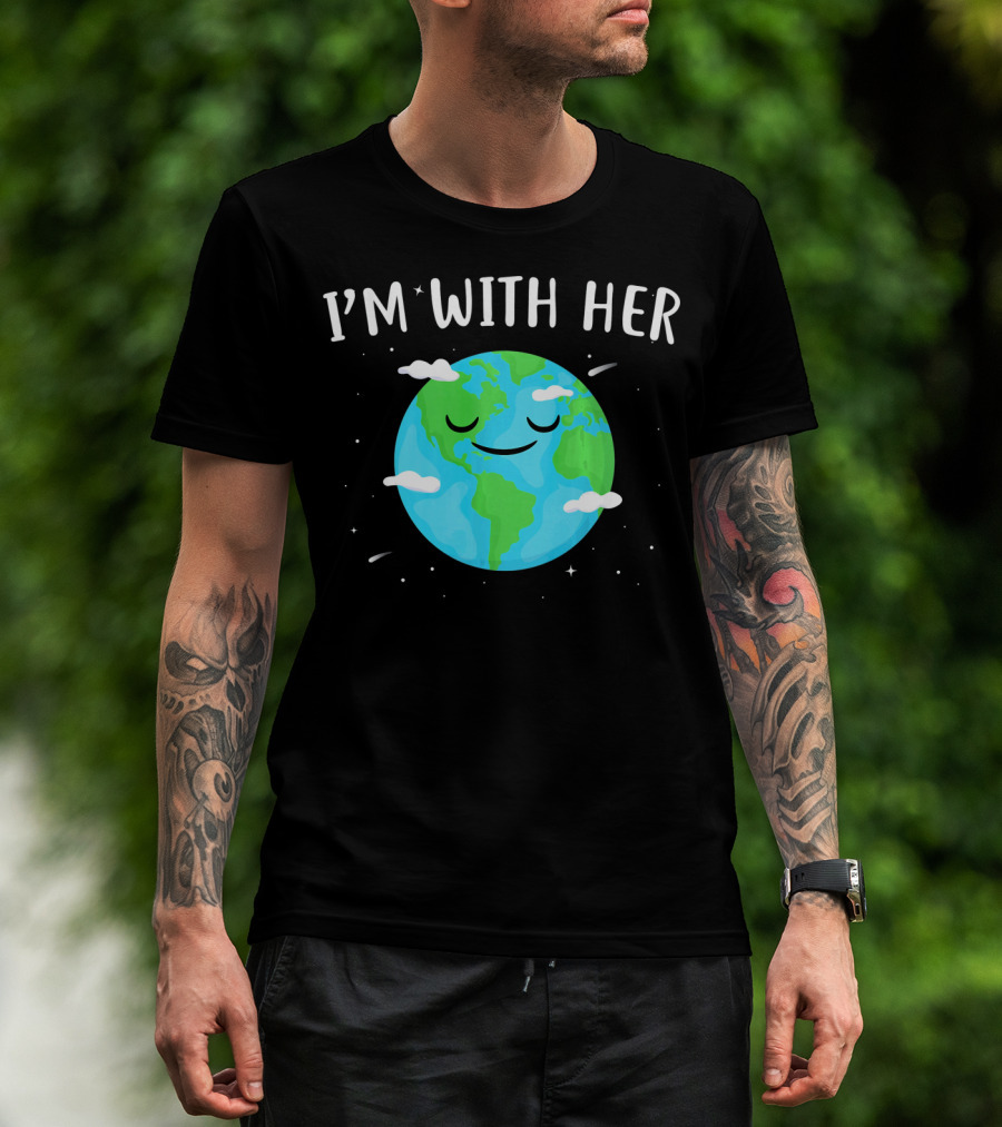 I'm With Her Smiling Earth Day Planet With Clouds T-Shirt