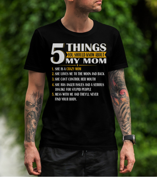 5 Things You Should Know About My Mom Crazy Love Moon Back Anger Issues T-Shirt