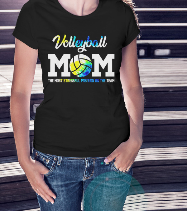 Volleyball Mom The Most Stressful Position On The Team T-Shirt