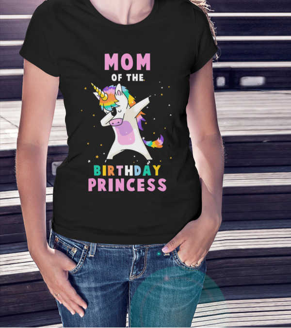 Mom Of The Birthday Princess Dab Unicorn T-Shirt