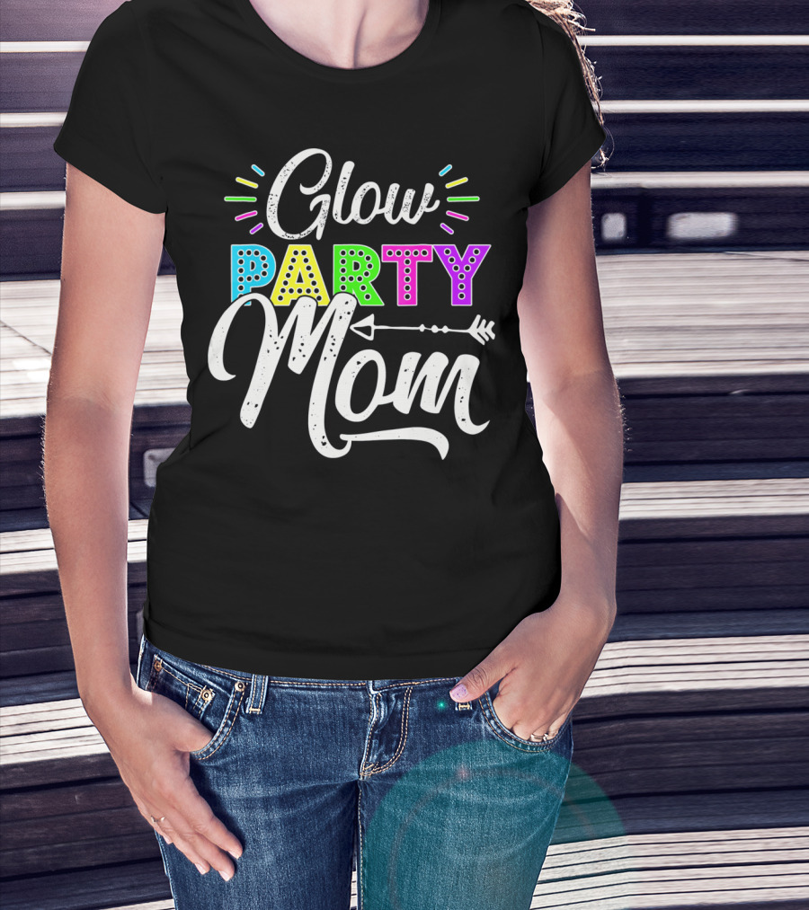 Glow Party Mom Glow Party Clothing Glow Party Glo T-Shirt