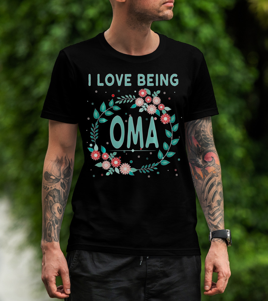 I Love Being OMA Floral T-Shirt