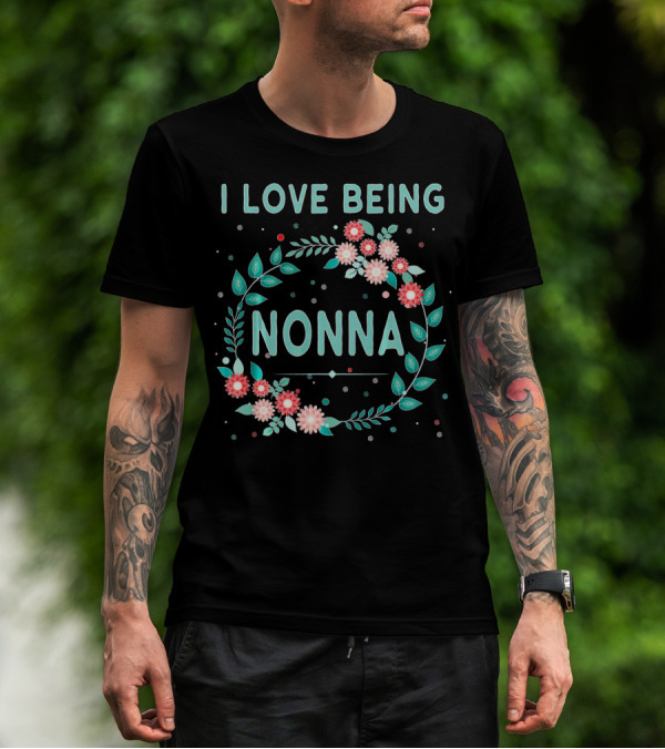 I Love Being Nonna Floral Wreath T-Shirt