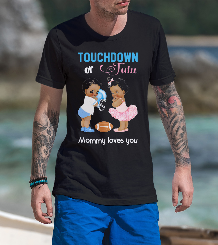 Touchdown Or Tutu Mommy Loves You Football Baby T-Shirt