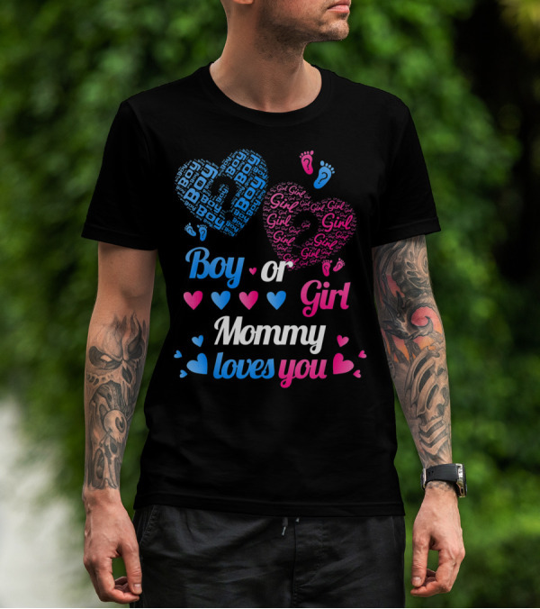 Boy Or Girl Mommy Loves You T-Shirt