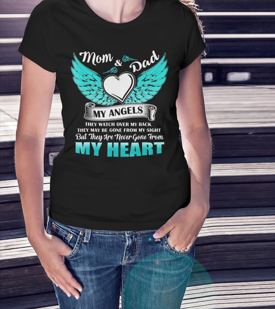 Mom And Dad My Angels Heart Wings Never Gone From My Heart T-Shirt