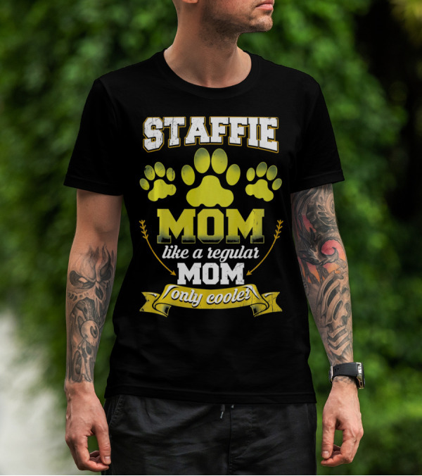 Staffie Mom Like A Regular Mom Only Cooler Paw T-Shirt
