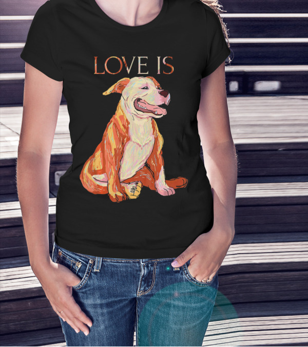 LOVE IS Pitbull Dog Cute T-Shirt