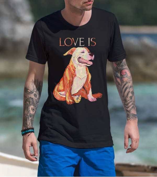 LOVE IS Pitbull Dog Cute T-Shirt