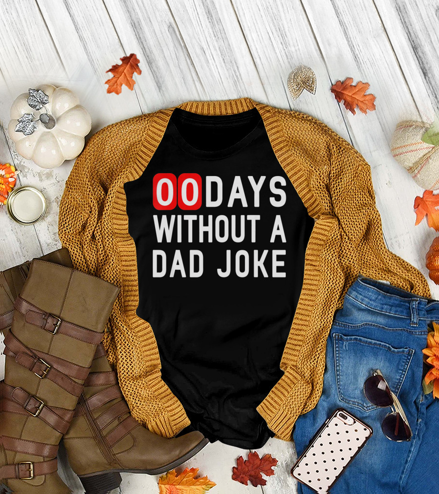 00 Days Without A Dad Joke Fun T-Shirt