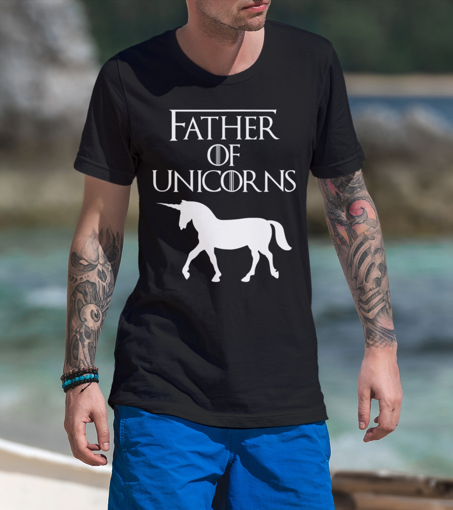 Father Of Unicorns Game Of Thrones Inspired T-Shirt