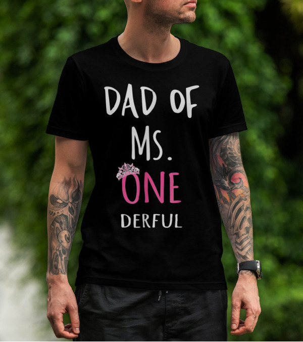 Dad Of Ms. Onederful One Crown T-Shirt