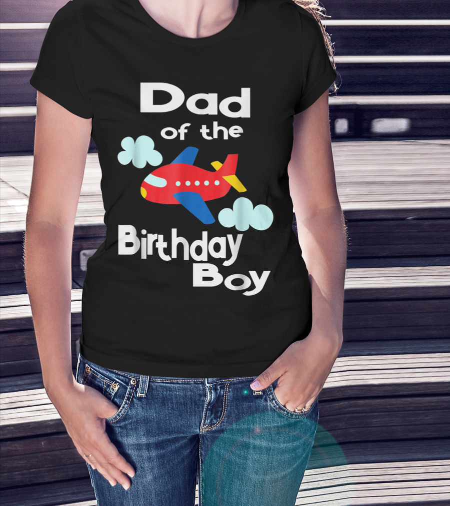 Dad Of The Birthday Boy Airplane T-Shirt