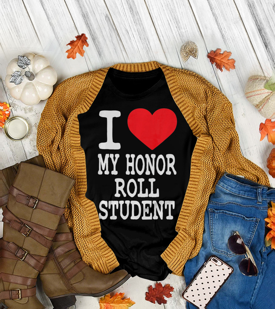 I Heart My Honor Roll Student T-Shirt