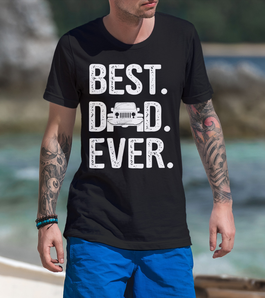 Best Dad Jeep Ever Unique T-Shirt
