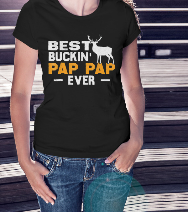 Best Buckin Pap Pap Ever Deer Hunt Buck T-Shirt