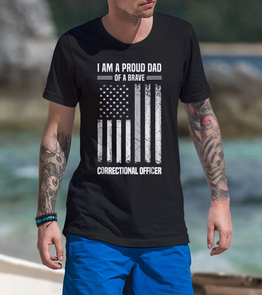 I Am A Proud Dad Of A Brave Correctional Officer Flag T-Shirt