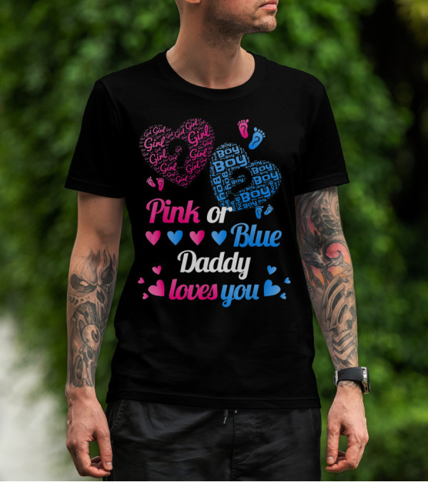 Pink Or Blue Daddy Loves You Girl Boy Hearts And Footprints T-Shirt