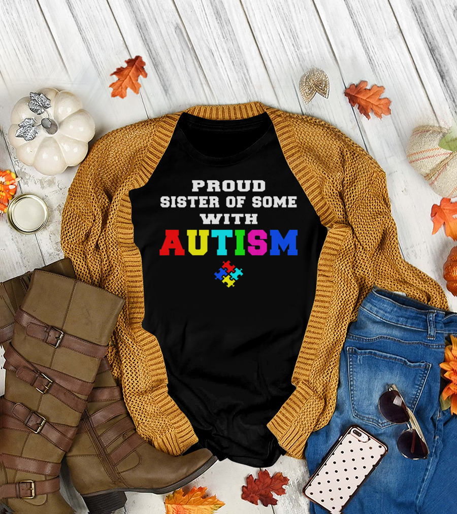 Proud Sister Of Someone With Autism Awareness Puzzle Piece T-Shirt